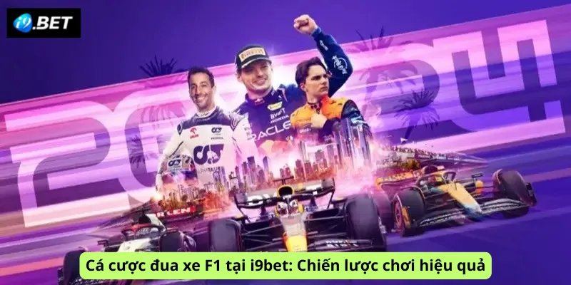 Cá cược đua xe F1 tại i9bet: Chiến lược chơi hiệu quả